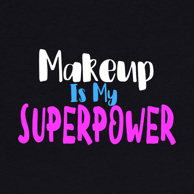 Makeup Is my superpower by Lin Watchorn 